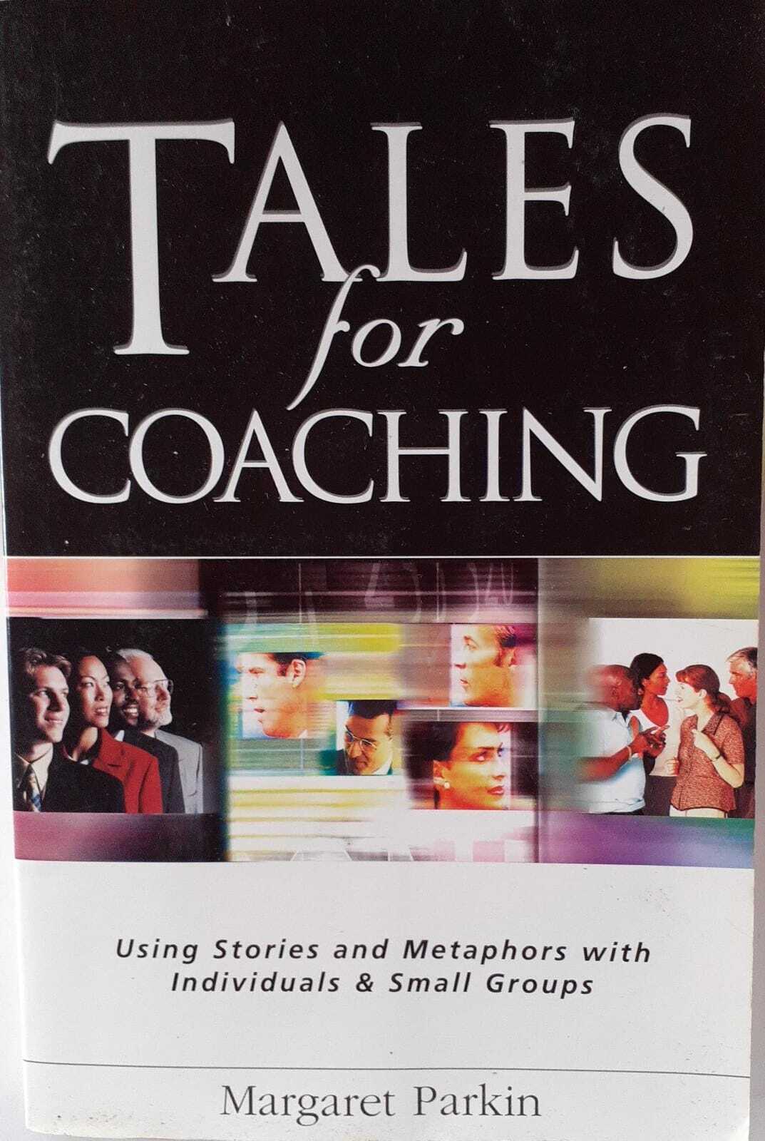 Tales for Coaching. Using stories and metaphors with individuals and small groups - copertina