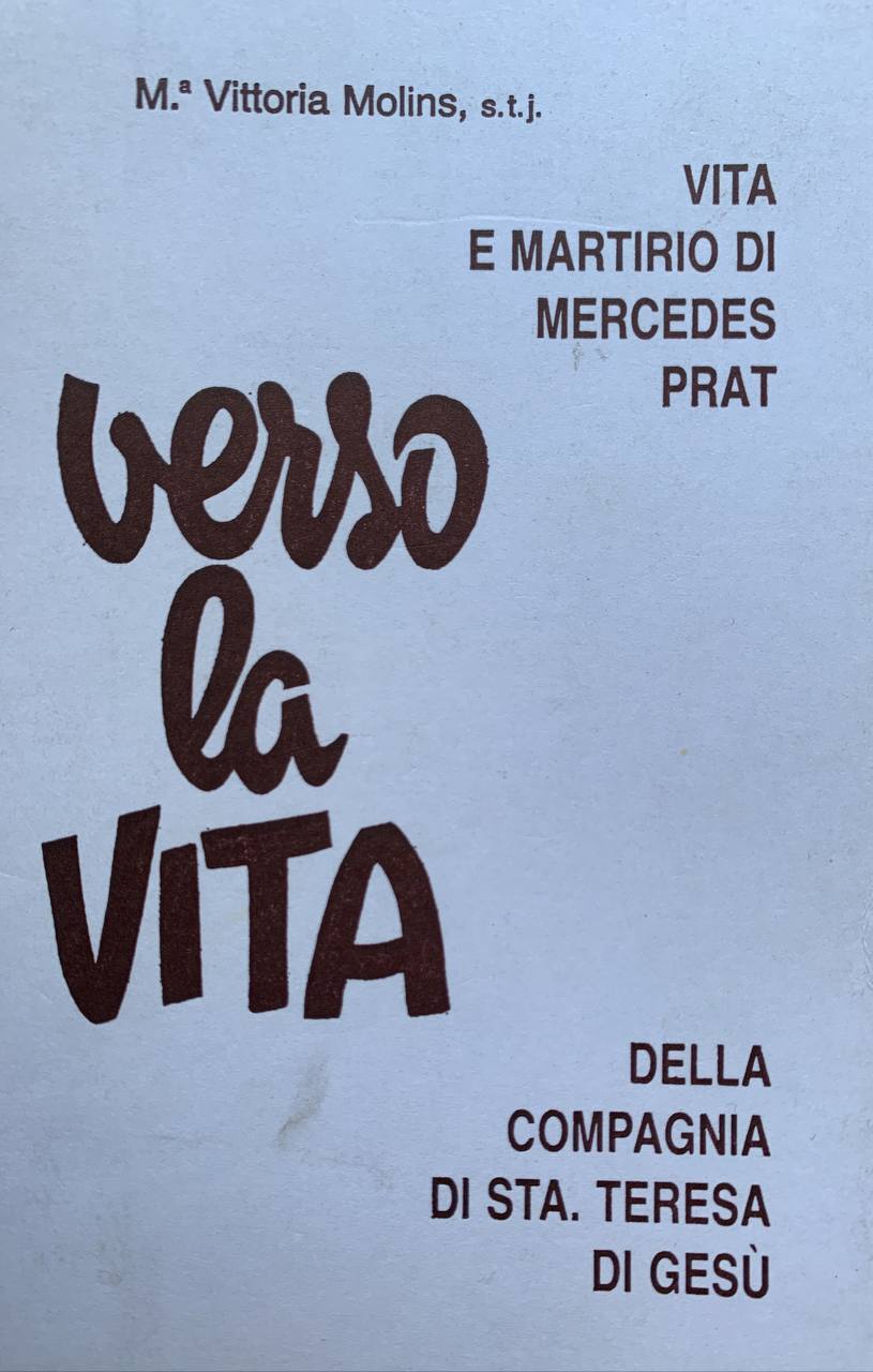 Verso la vita: vita e martirio di Mercedes Prat della Compagnia di santa Teresa di Gesù - copertina