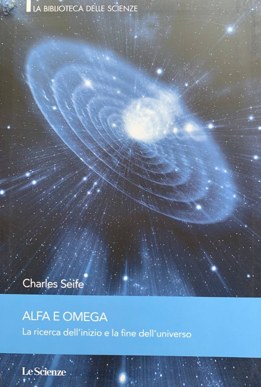 Alfa e omega. La ricerca dell'inizio e la fine dell'universo - copertina