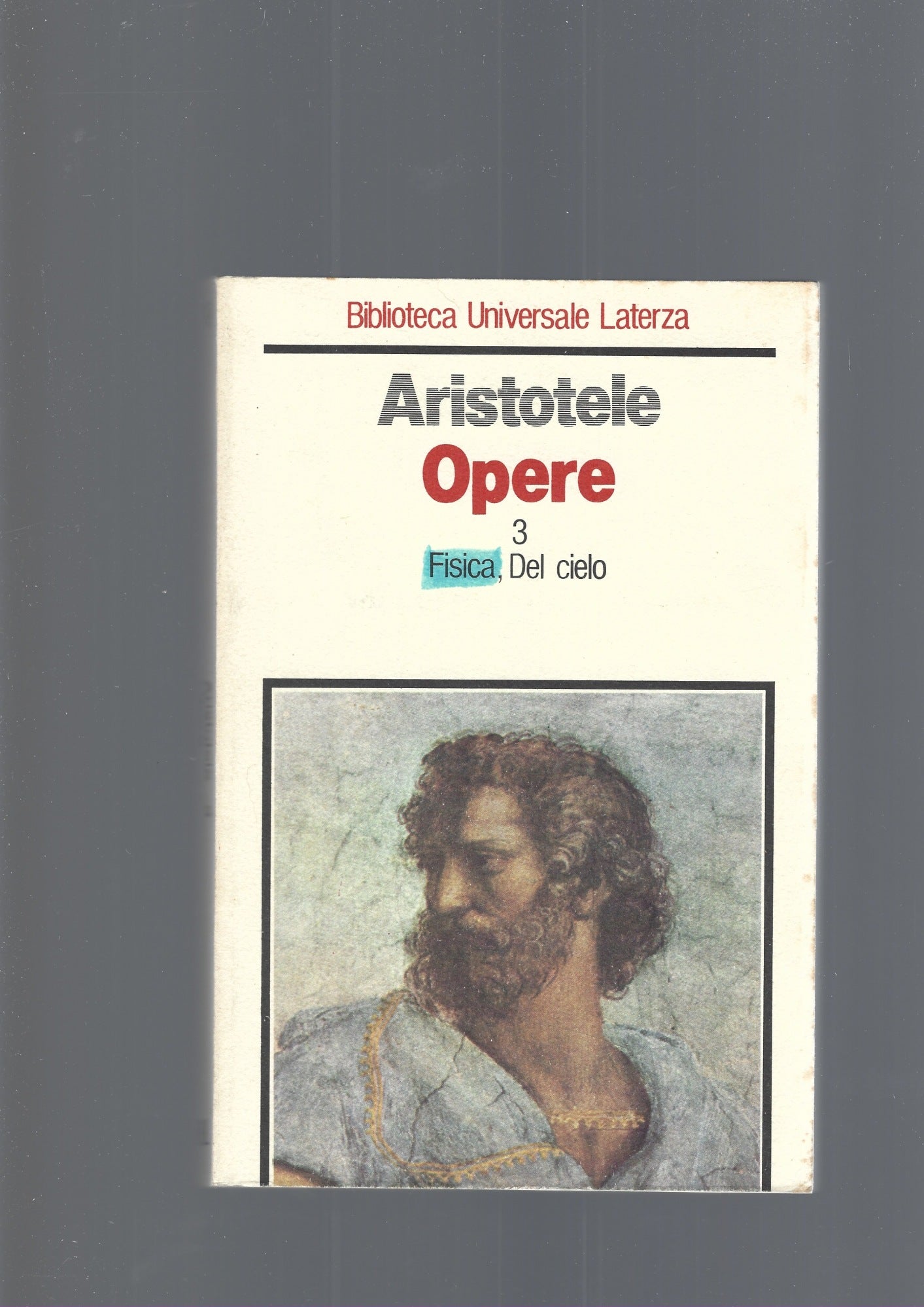 Opere. Volume 3: Fisica, Del Cielo. - copertina