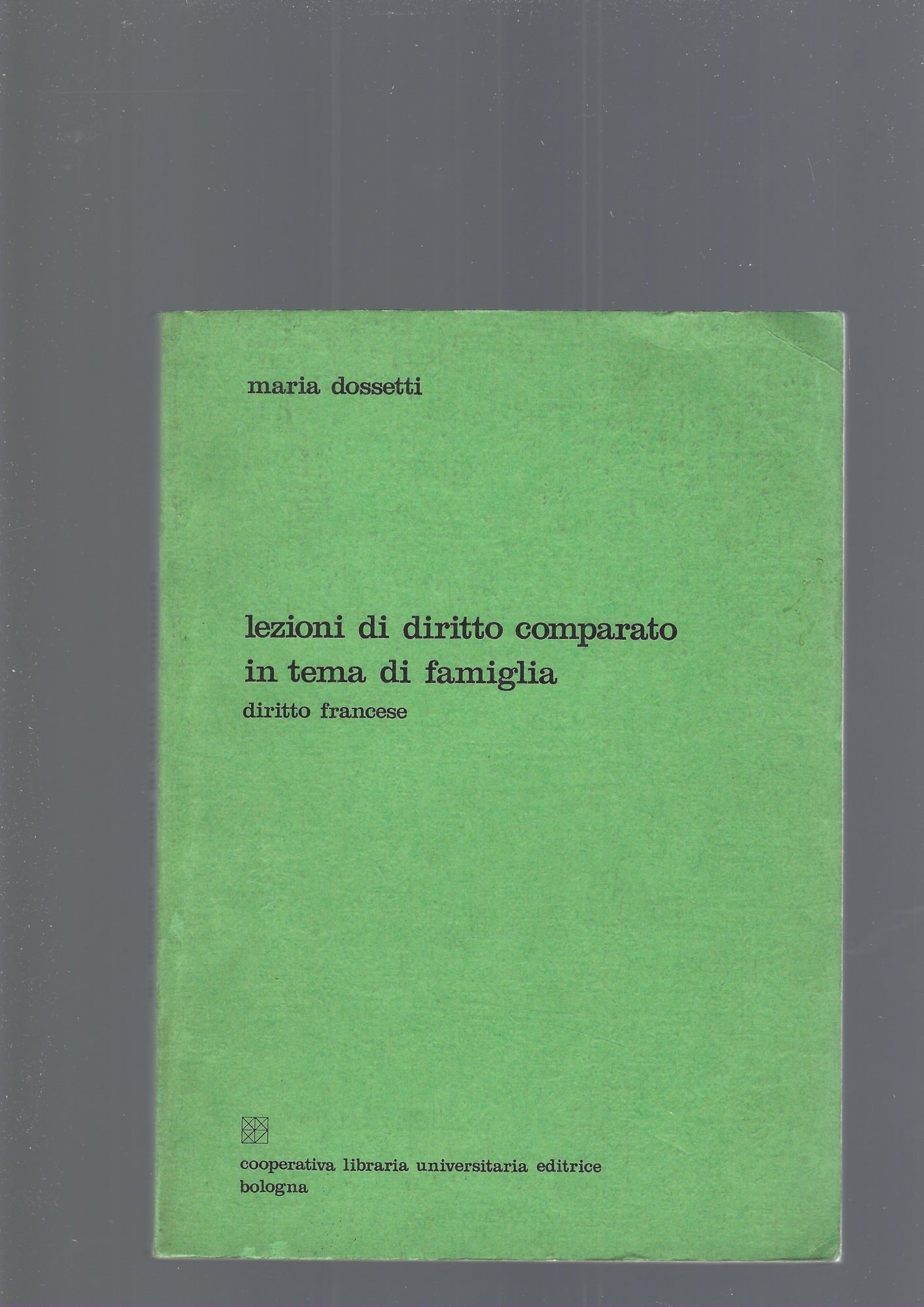 LEZIONI DI DIRITTO COMPARATO IN TEMA DI FAMIGLIA. Diritto francese - copertina