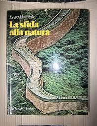 Le 100 Meraviglie La sfida alla natura. - copertina