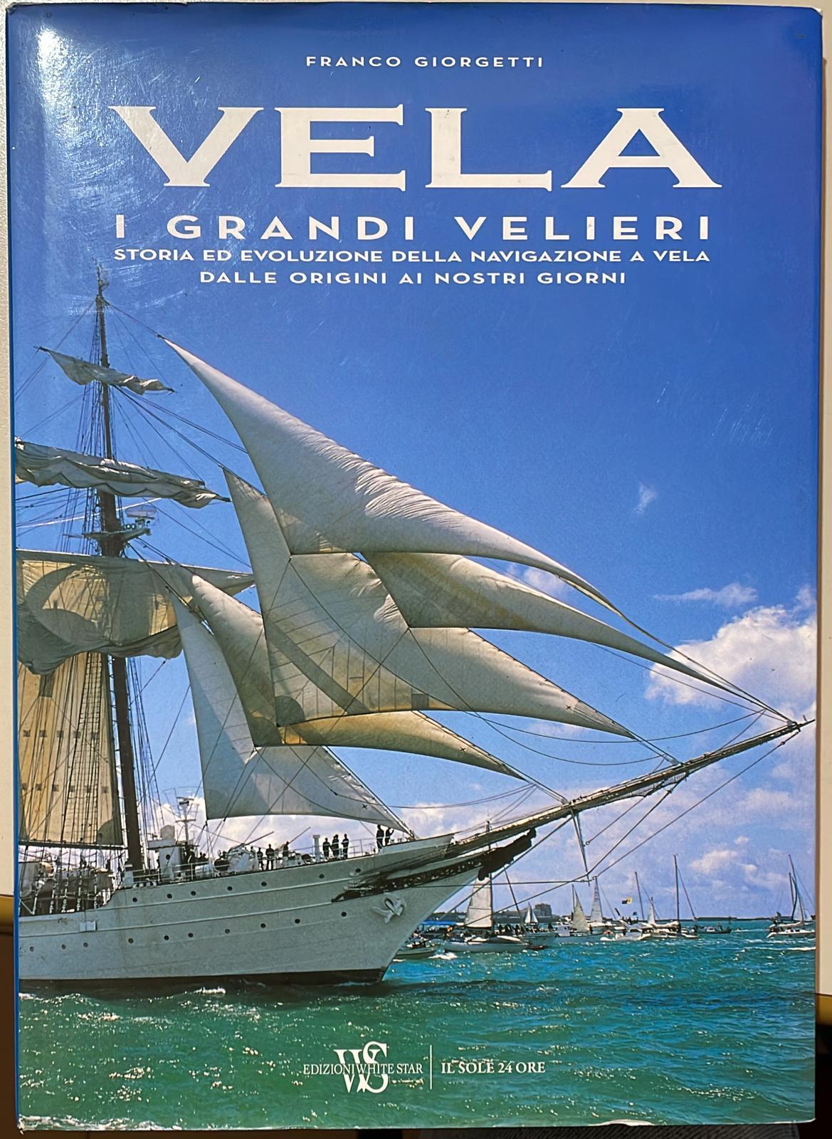 I grandi velieri storia ed evoluzione della navigazione a vela dalle origini ai nostri giorni vol6 - copertina