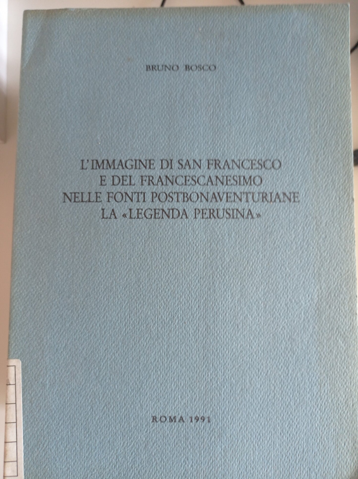 L'immagine di San Francesco e del Francescanesimo nelle fonti postbonaventuriane la "Legenda Perusina" - copertina