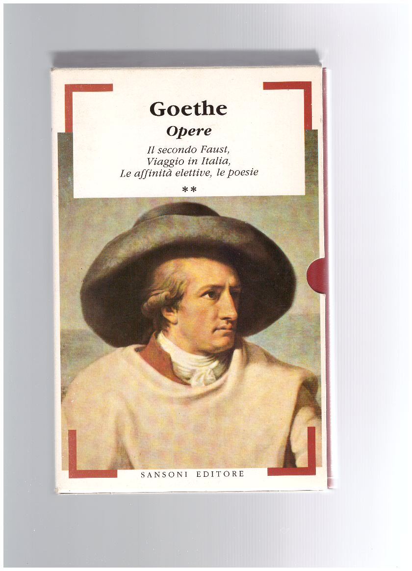 Opere Vol. II- Il secondo Faust ; Viaggio in Italia ; Le affinità elettive ; le poesie - copertina