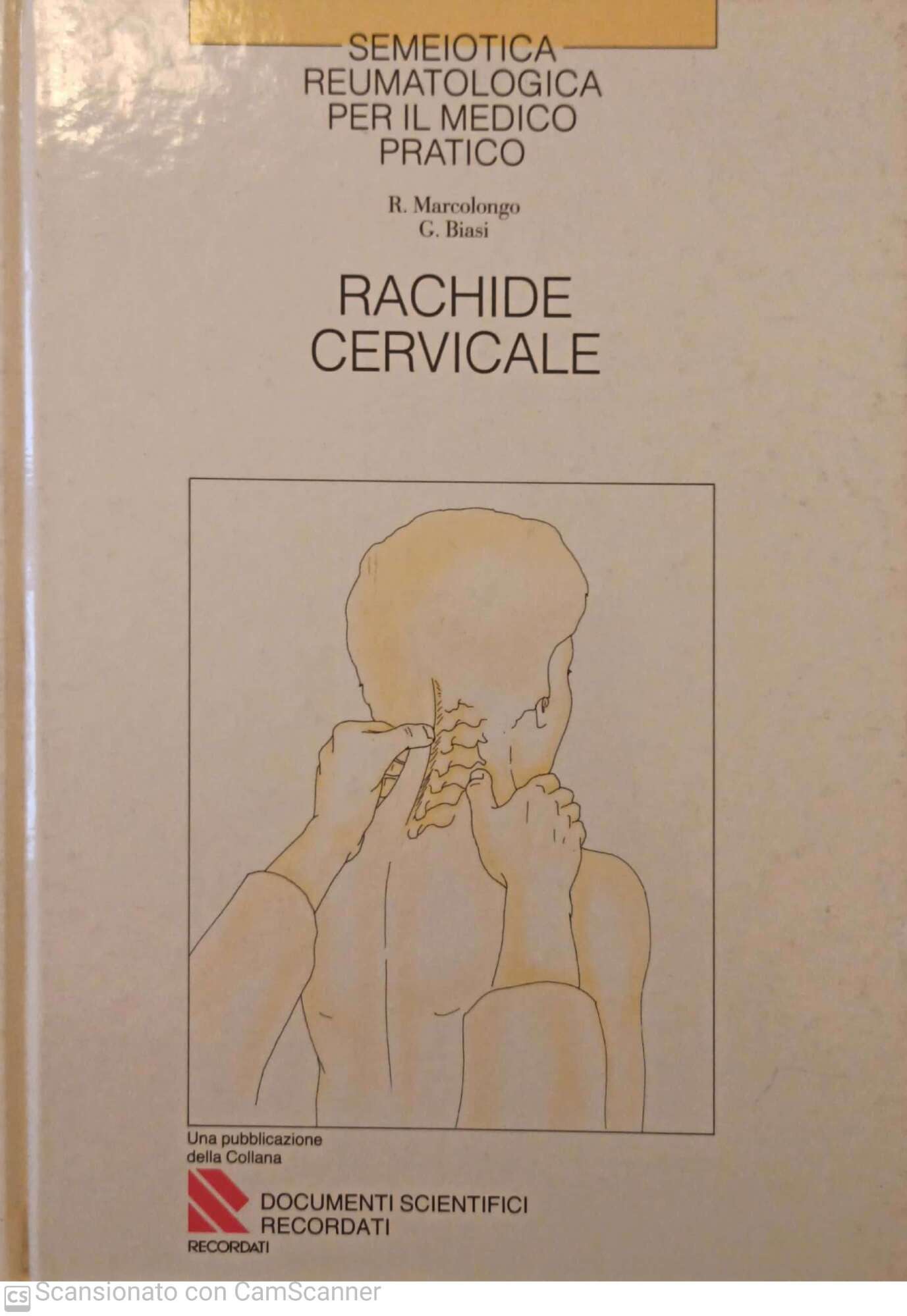 Semeiotica reumatologica per il medico pratico Rachide cervicale - copertina