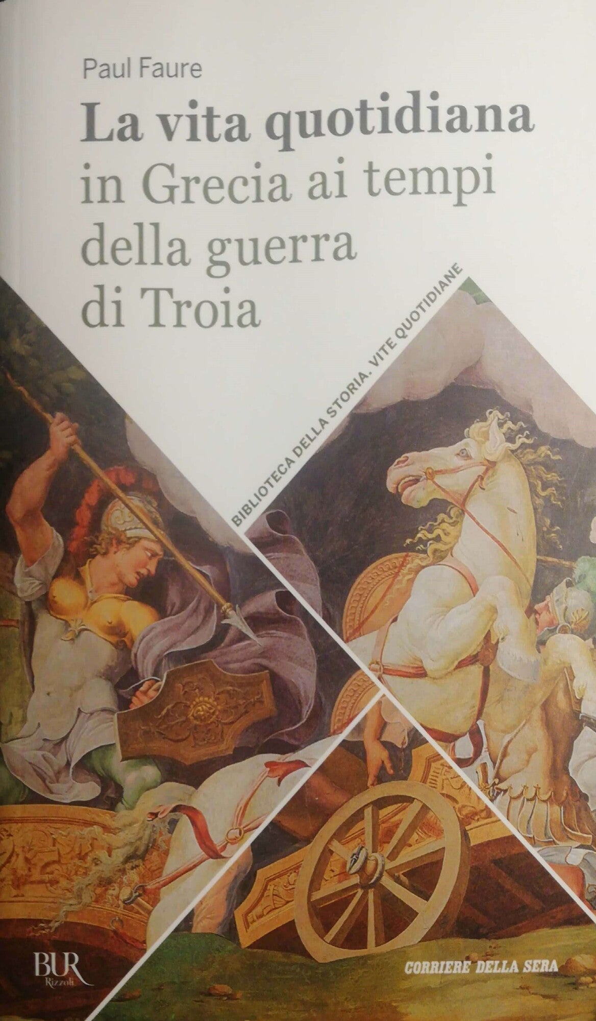 La vita quotidiana in Grecia ai tempi della guerra di Troia - copertina