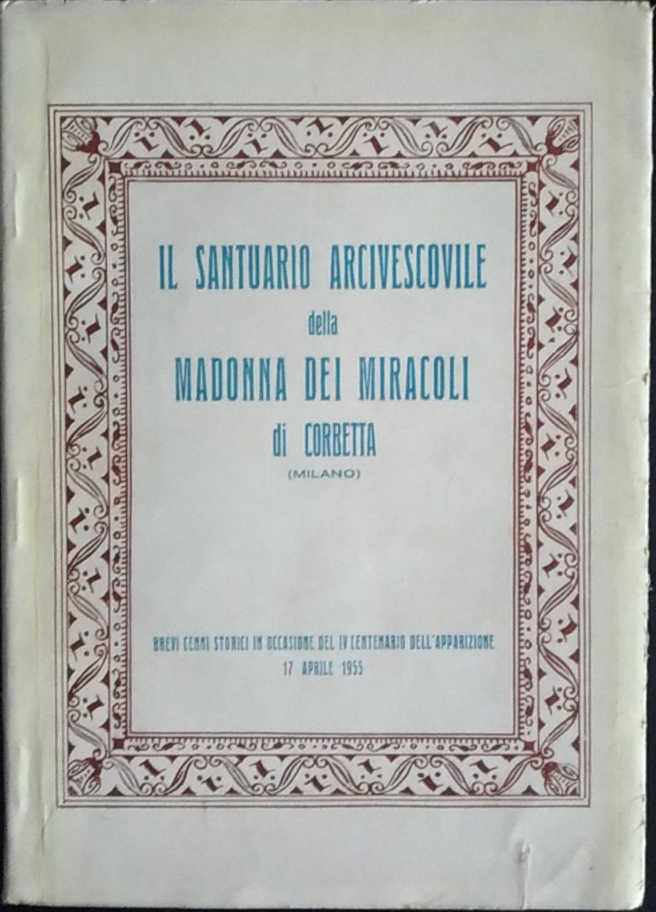 Il santuario arcivescovile della Madonna dei miracoli di Corbetta - copertina
