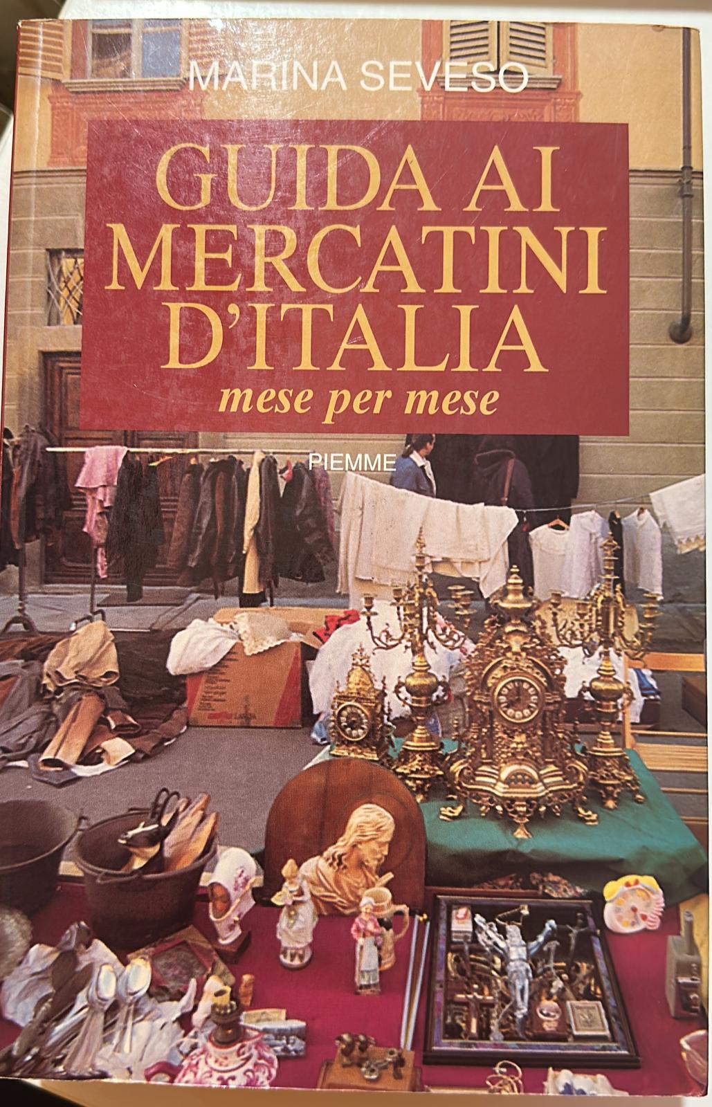 Guida ai mercatini d'Italia. Mese per mese - copertina