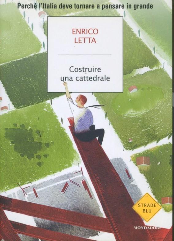 Costruire una cattedrale : perché l'Italia deve tornare a pensare in grande - copertina