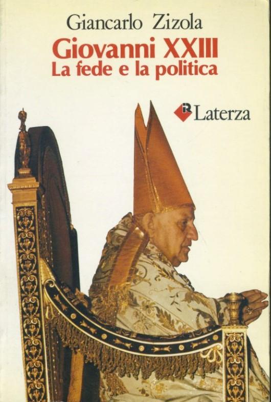 Giovanni XXIII : la fede e la politica - copertina