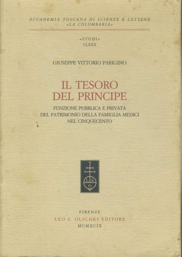 Il tesoro del principe : funzione pubblica e privata del patrimonio della famiglia Medici nel Cinquecento - copertina