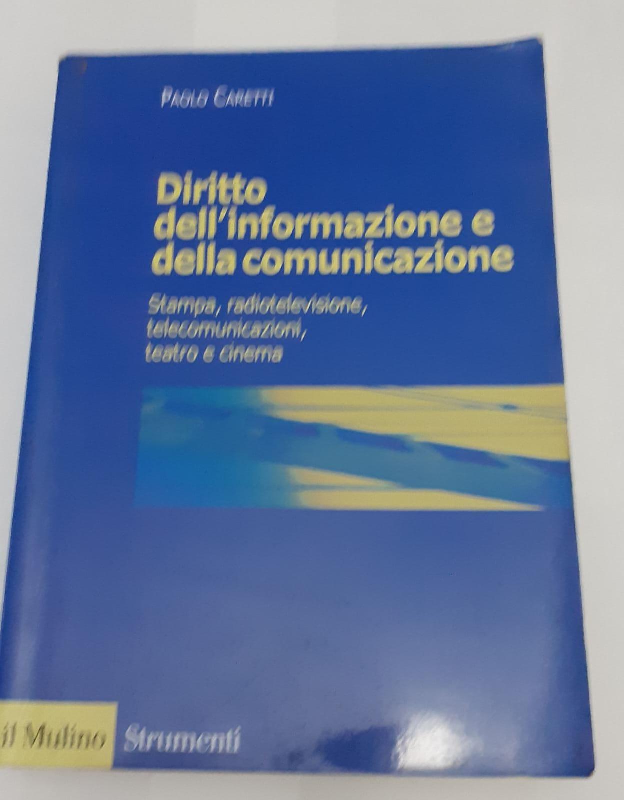 Diritto dell'informazione e della comunicazione : stampa, radiotelevisione, telecomunicazioni, teatro e cinema - copertina