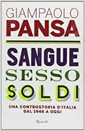 Sangue, sesso, soldi : una controstoria d'Italia dal 1946 a oggi - copertina