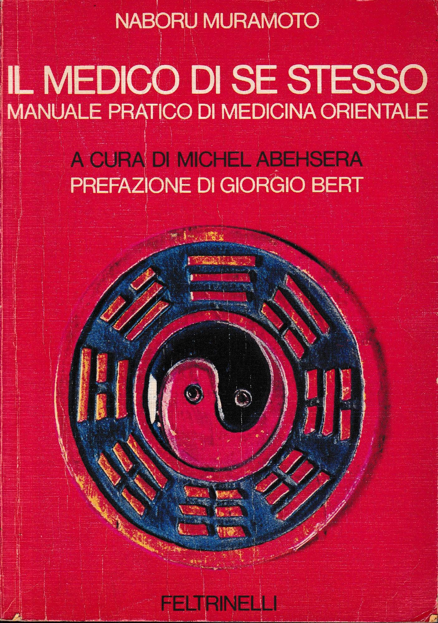 Il medico di se stesso : manuale pratico di medicina orientale - copertina
