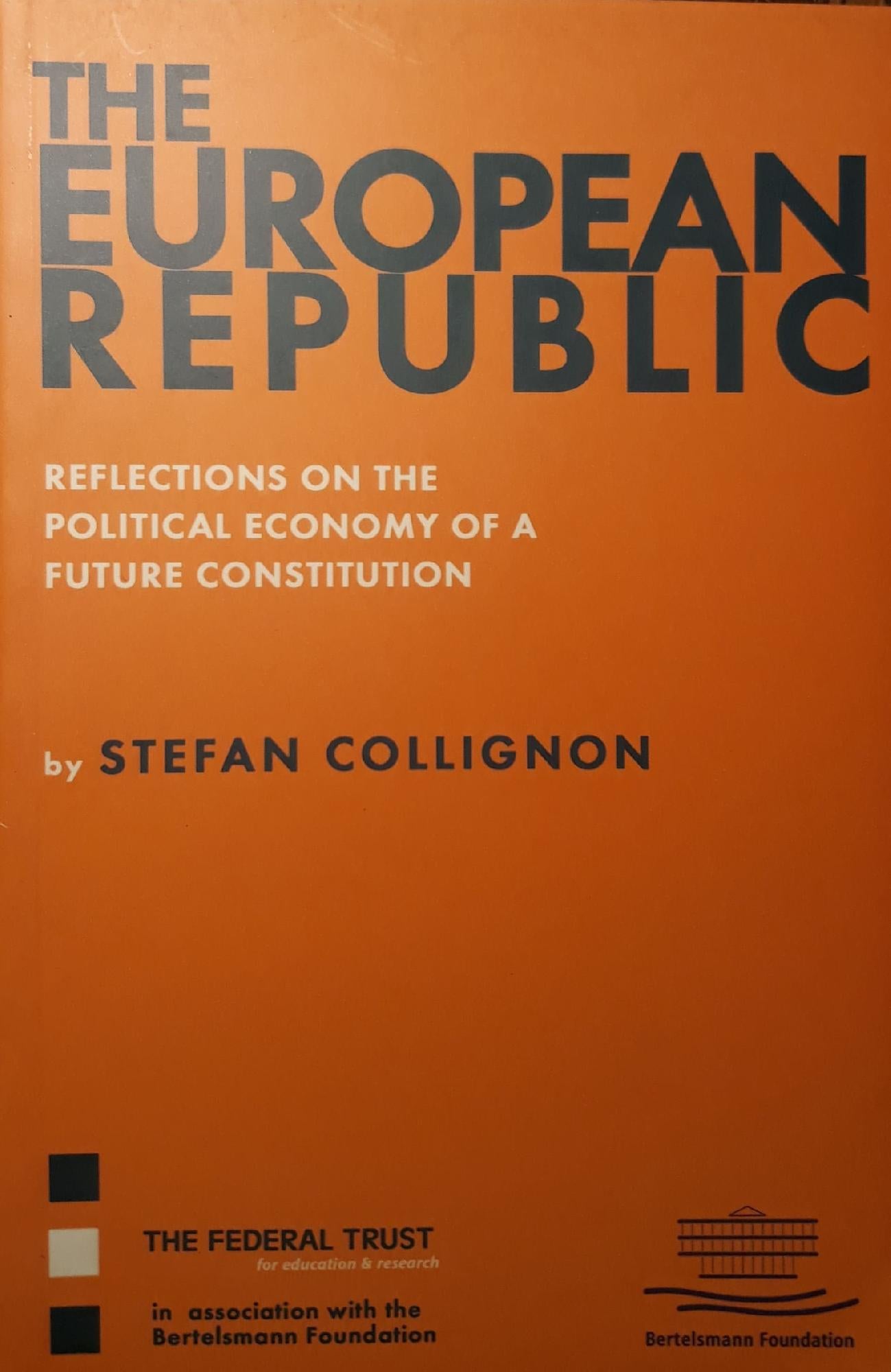 The European Republic : reflections on the political economy of a future constitution - copertina