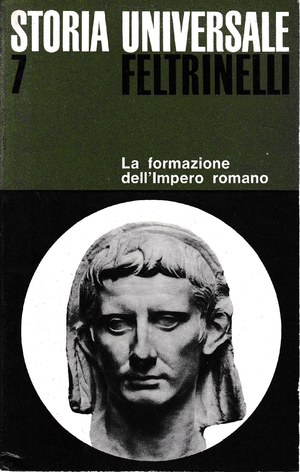 Storia Universale Feltrinelli. Vol. 7. La formazione dell'Impero romano - copertina