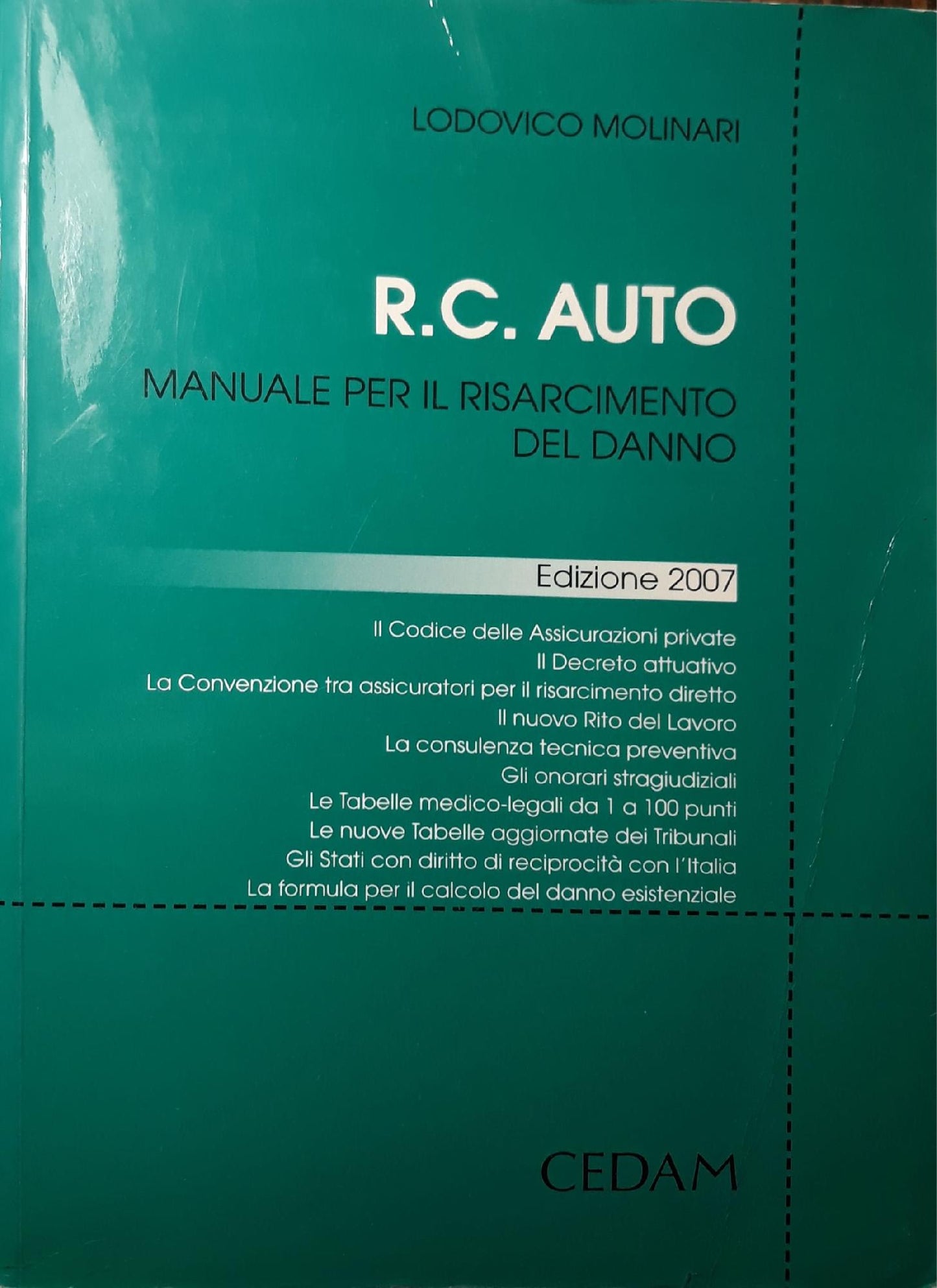 R.C. auto : manuale per il risarcimento del danno : il codice delle assicurazioni private, il decreto attuativo, la convenzione tra assicuratori per il risarcimento diretto, il nuovo rito del lavoro .. - copertina