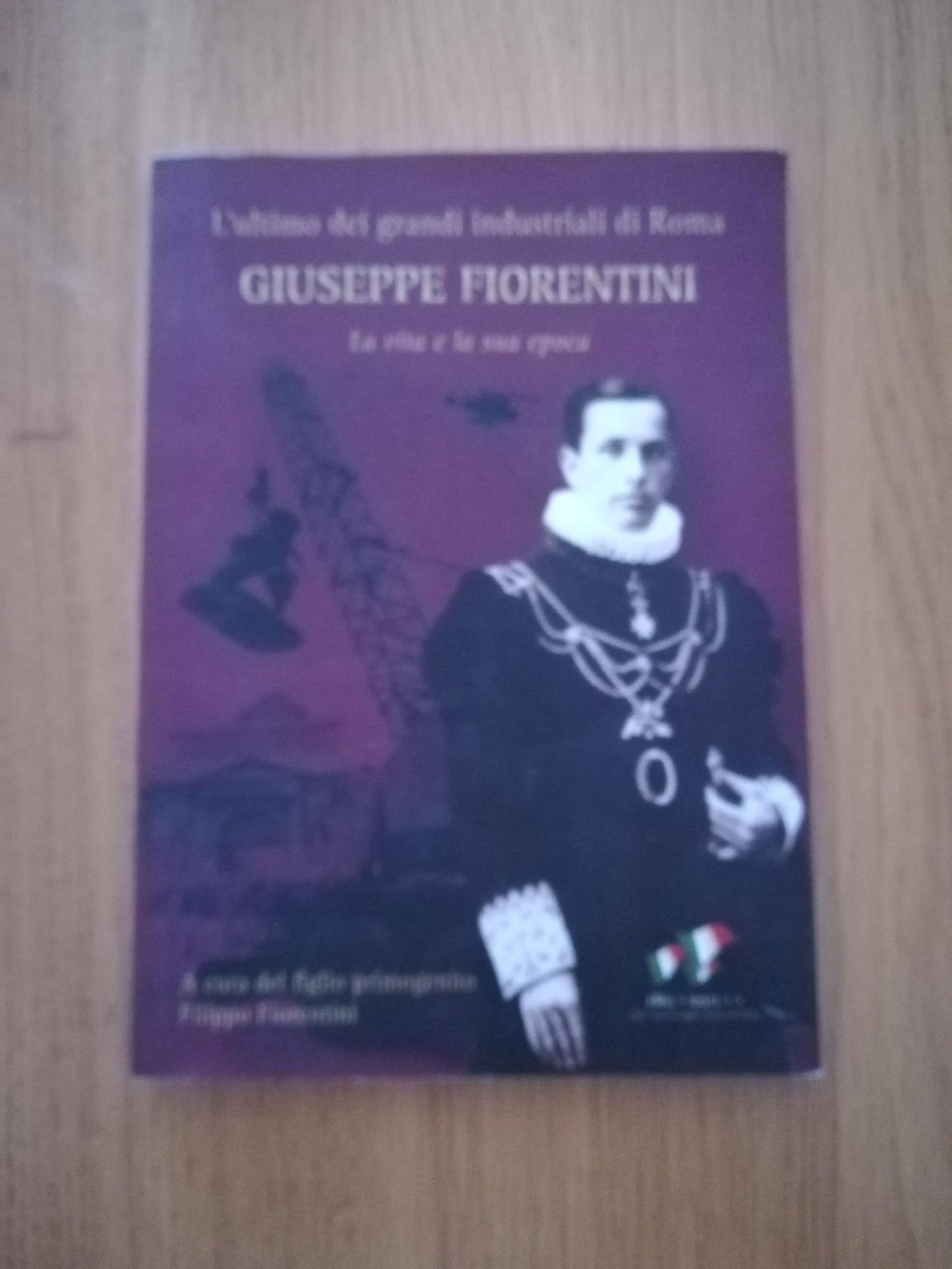 L'ultimo dei grandi industriali di Roma: Giuseppe Fiorentini - copertina