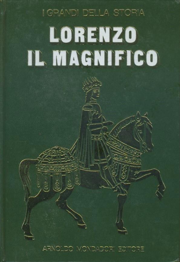 Lorenzo il magnifico. I grandi della storia. - copertina
