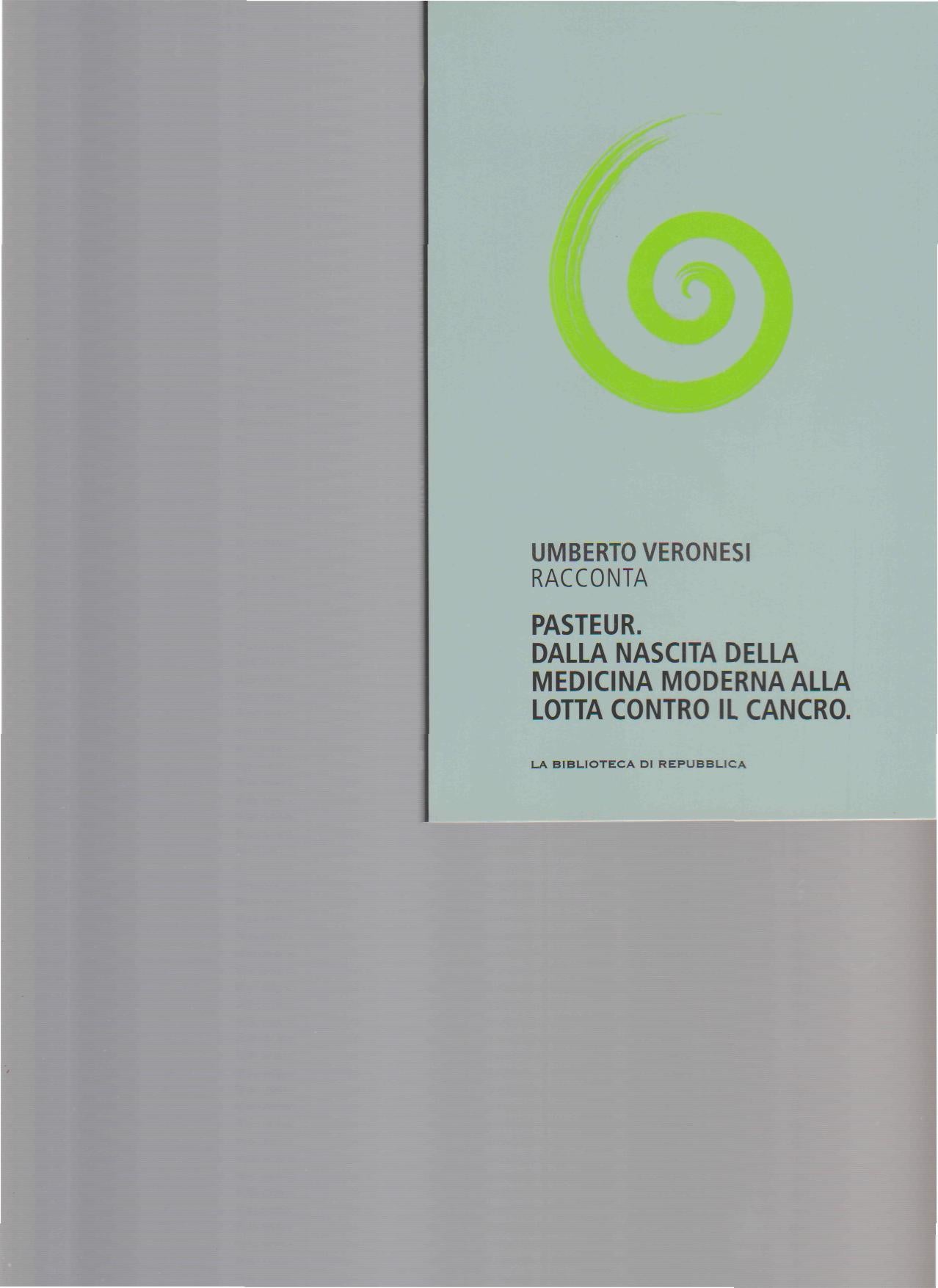 PASTEUR. DALLA NASCITA DELLA MEDICINA MODERNA ALLA LOTTA CONTRO IL CANCRO - copertina
