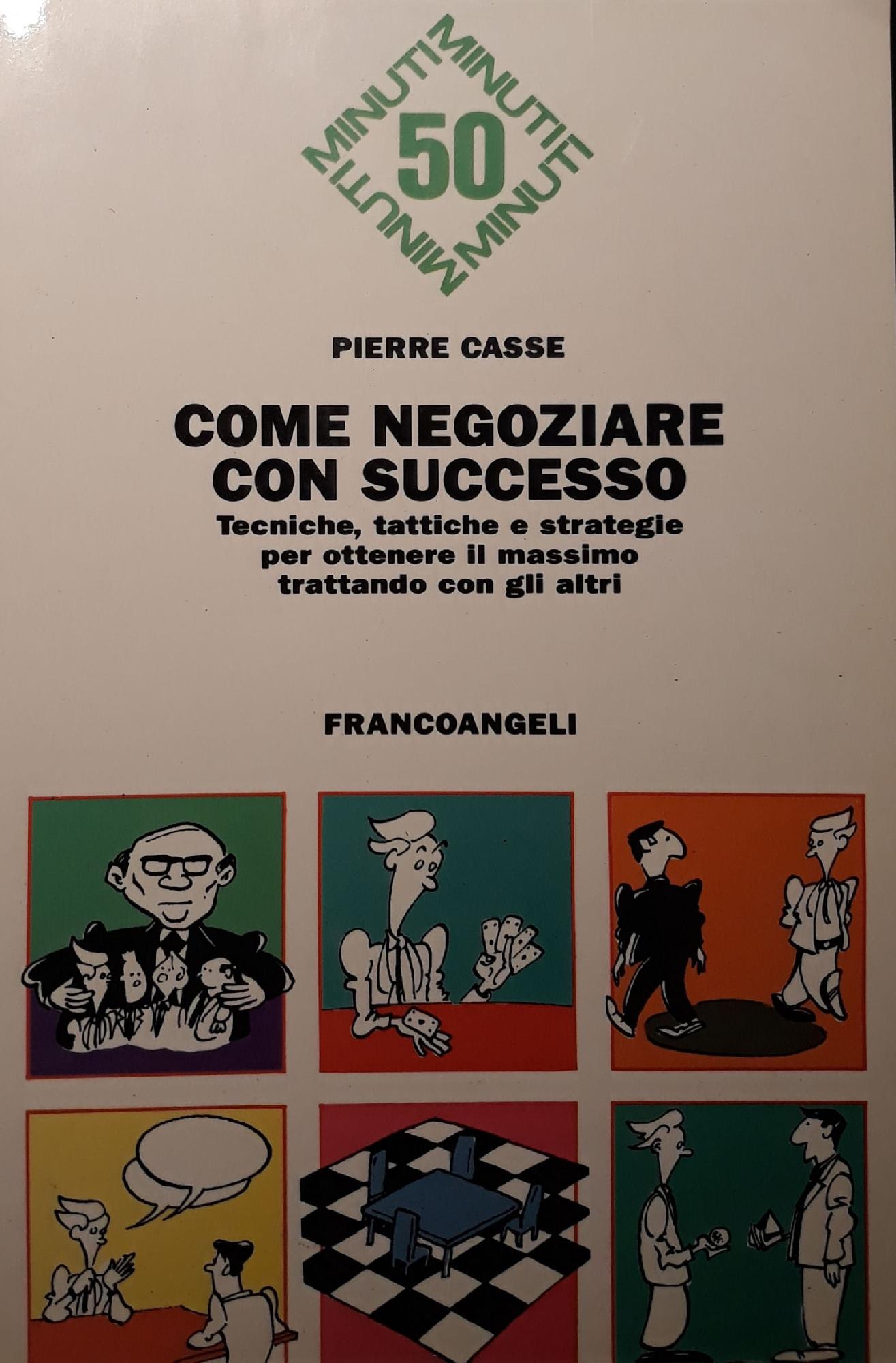 Come negoziare con successo : tecniche, tattiche e strategie per ottenere il massimo trattando con gli altri - copertina