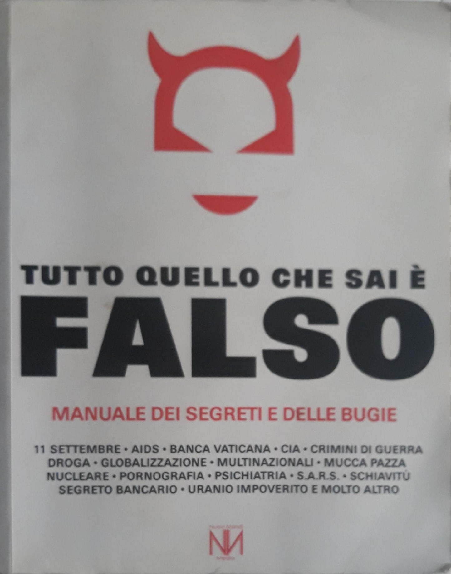 Tutto quello che sai è falso : manuale dei segreti e delle bugie - copertina