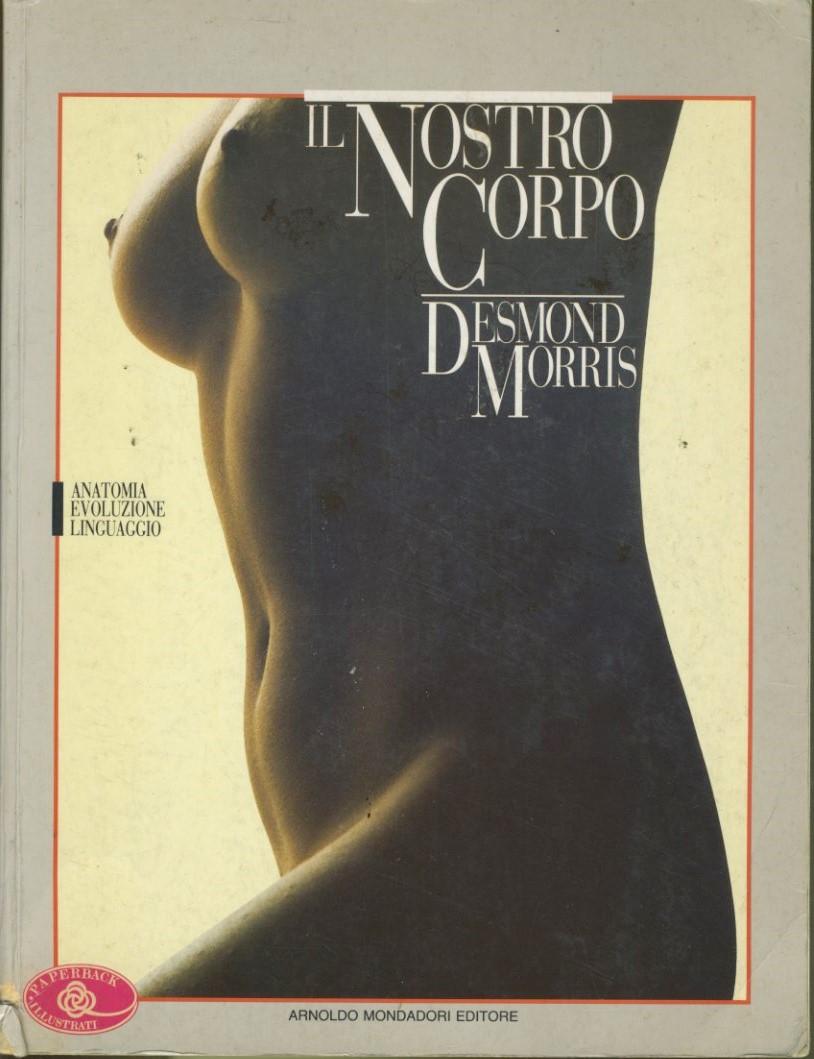 Il nostro corpo : anatomia, evoluzione, linguaggio - copertina