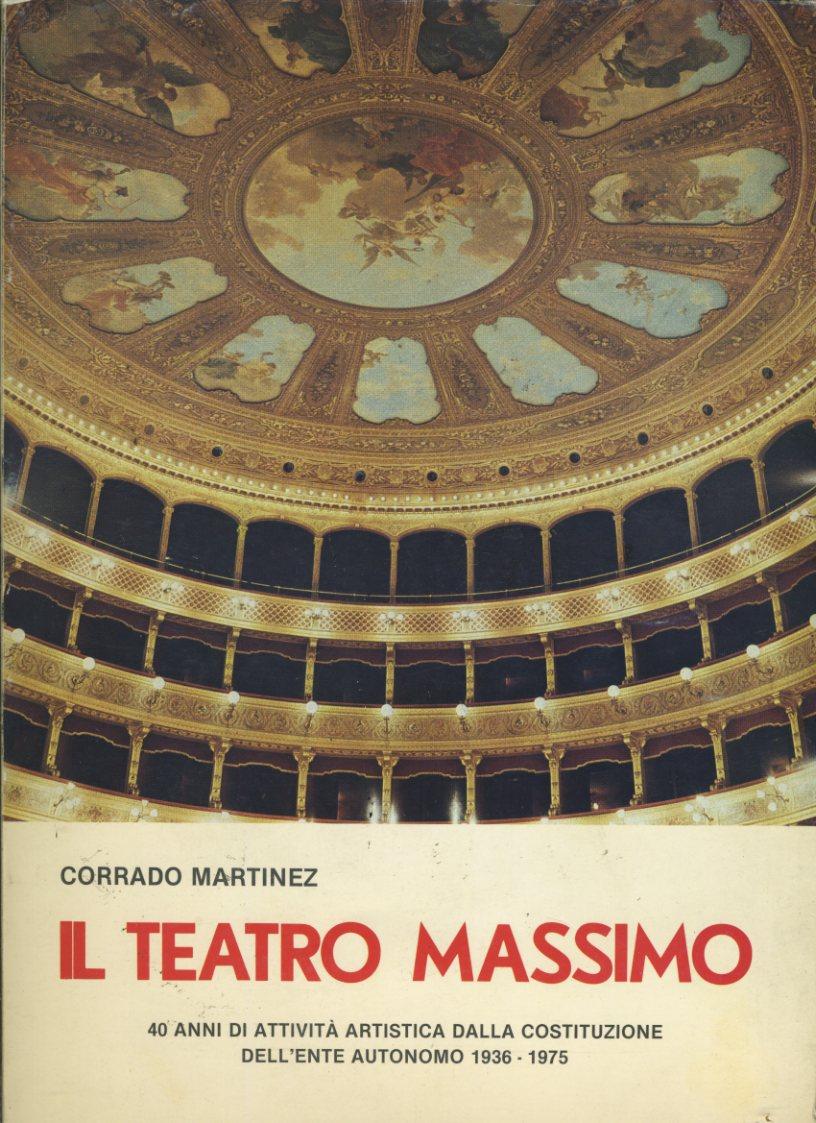 Il Teatro Massimo. 40 anni di attività artistica dalla costituzione dell'ente autonomo 1936-1975 - copertina