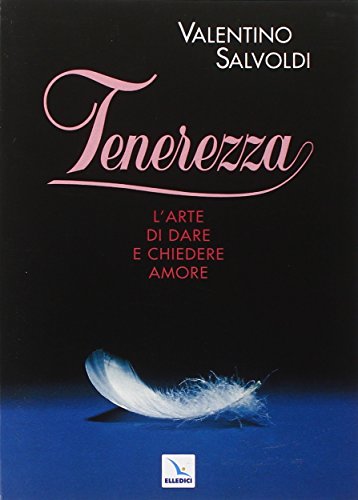 Tenerezza. L'arte di dare e chiedere amore - copertina