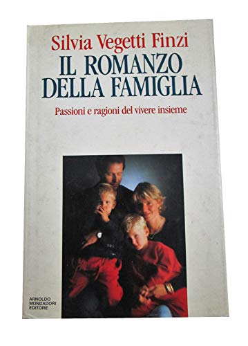 Il romanzo della famiglia. Passioni e ragioni del vivere insieme - copertina