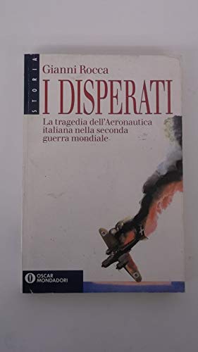 I disperati. La tragedia dell'aeronautica italiana nella seconda guerra mondiale - copertina