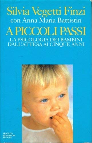 A piccoli passi. La psicologia dei bambini dall'attesa ai cinque anni - copertina