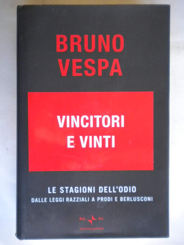 Vincitori e vinti. Le stagioni dell'odio. Dalle leggi razziali a Prodi e Berlusconi - copertina