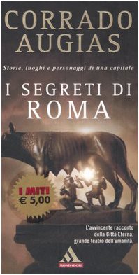 I segreti di Roma. Storie, luoghi e personaggi di una capitale - copertina
