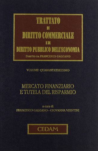 Trattato di Diritto Commerciale e di Diritto Pubblico dell'Economia. Mercato finanziario e tutela del risparmio: Vol. 43 - copertina