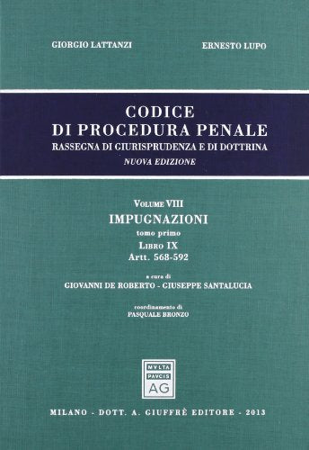 Codice Di Procedura Penale. Vol. 8, tomo 1°, libro 9: impugnazioni. Un volume. - copertina