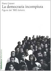 La democrazia incompiuta. Figure del '900 italiano - copertina