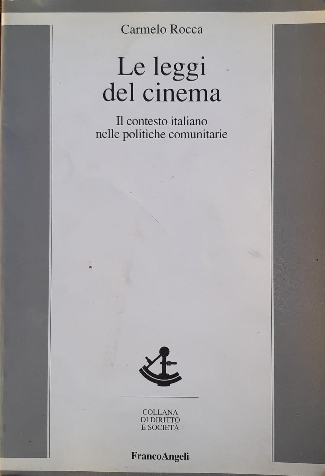 Le leggi del cinema : il contesto italiano nelle politiche comunitarie - copertina