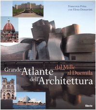 Grande atlante dell'architettura dal Mille al Duemila. Ediz. illustrata - copertina
