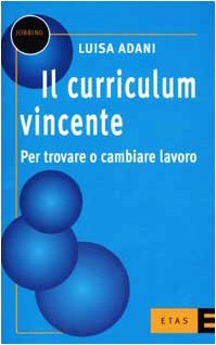 Il curriculum vincente. Per trovare o cambiare lavoro - copertina