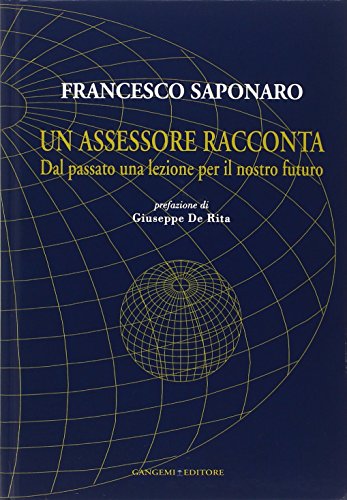 Un assessore racconta. Dal passato una lezione per il nostro futuro - copertina
