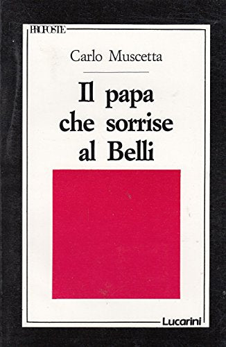Il papa che sorrise al Belli, saggi e studi di letteratura romanesca - copertina