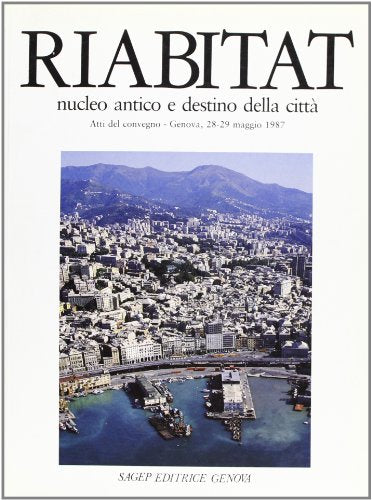 Riabitat. Nucleo antico e destino della città. Atti del 3° Convegno - copertina