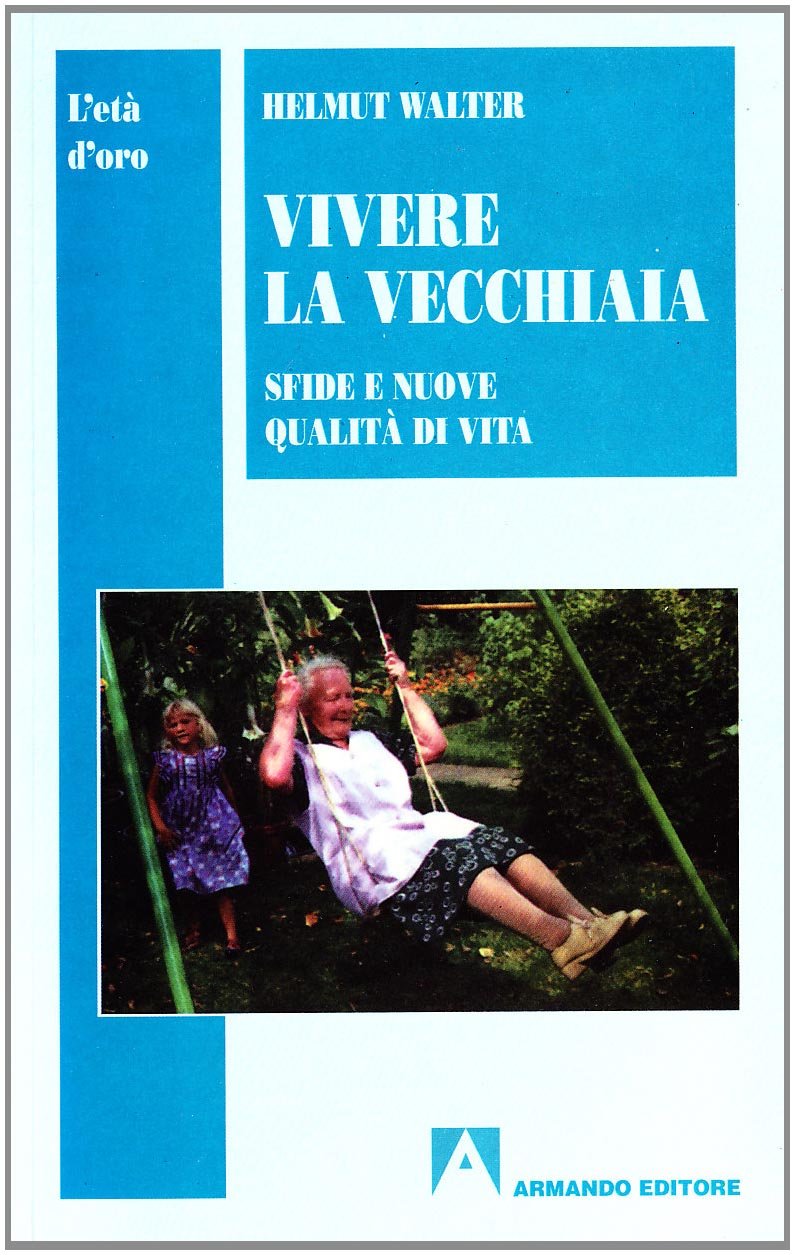 Vivere la vecchiaia. Sfide e nuove qualità di vita - copertina