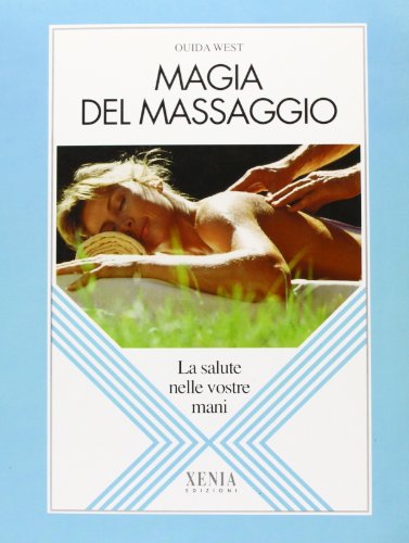 Magia del massaggio. La salute nelle vostre mani - copertina