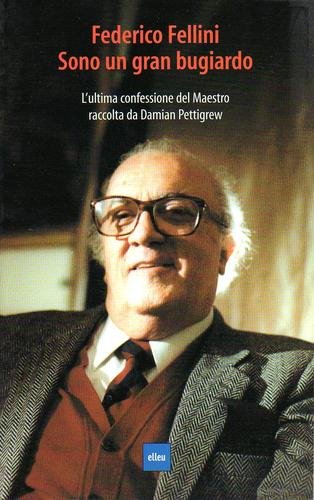 Sono un gran bugiardo. L'ultima confessione del maestro raccolta da Damian Pettigrew - copertina