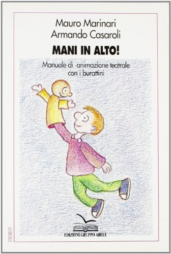 Mani in alto! Manuale di animazione teatrale con i burattini - copertina