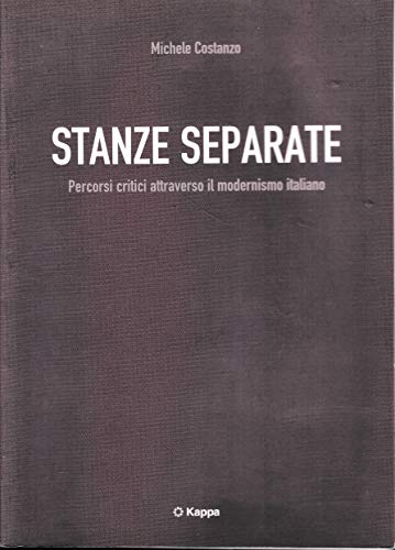 Stanze separate. Percorsi critici attraverso il modernismo italiano - copertina