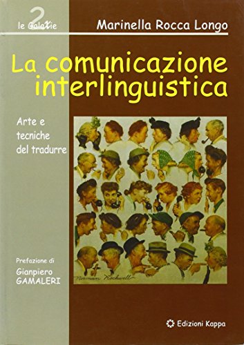 La comunicazione interlinguistica. Arte e tecniche del tradurre - copertina